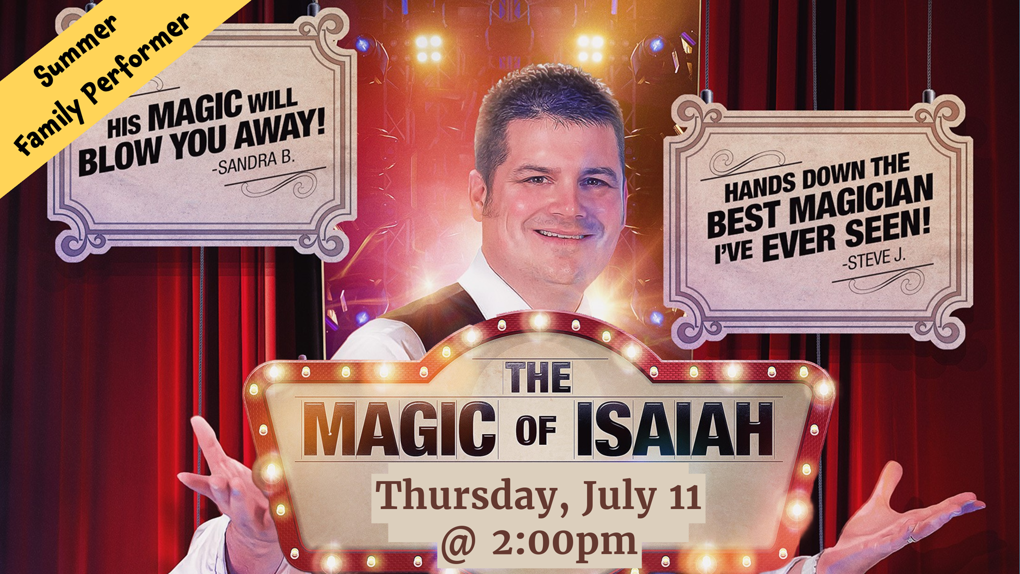 Summer Family Performer The Magic of Isaiah, Thursday, July 11 @ 2:00 PM. 