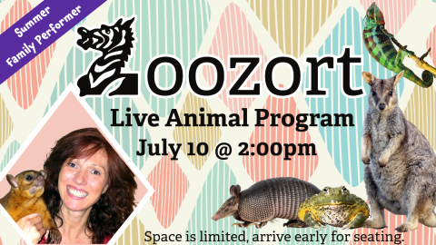 Summer Family Performer, Zoozort Live Animal Program. July 10 @ 2:00 pm. Space is limited, arrive early for seating.