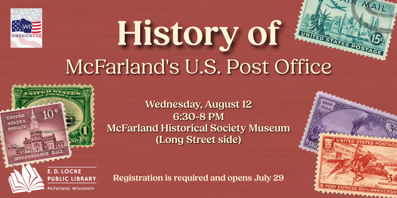 History of McFarland's U.S. Post Office; Wednesday, August 12, 6:30-8 PM; McFarland Historical Society Museum (Long Street Side); Registration is required and opens July 29.