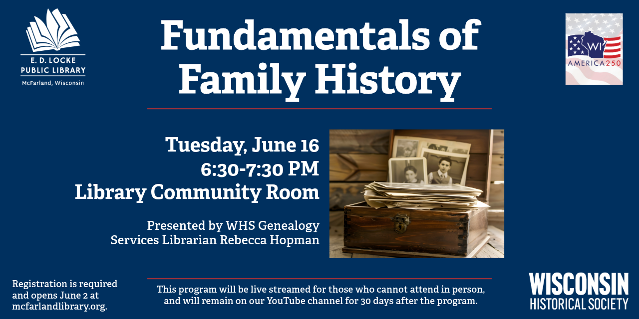 Fundamentals of Family History. Tuesday, June 16, 6:30-7:30 PM.