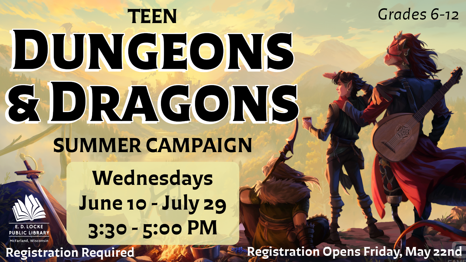 Teen Dungeons & Dragons Summer Campaign. Wednesdays, June 10-July 29, 3:30-5:00 PM.