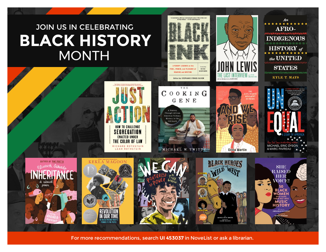 Book flyer with text "Join us in celebrating Black History Month." Book covers: Black Ink, John Lewis the Last Interview, An Afro-Indigenous History of the United States, Just Action, The Cooking Gene, And We Rise, Unequal, Inheritance, Revolution in Our Time, We Can: Portraits of Power, Black Heroes of the Wild West, She Raised Her Voice