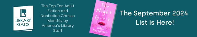 LibraryReads. The Top Ten Adult Fiction and Nonfiction Chosen Monthly by America's Library Staff. Cover of The Night Guest by Hildur Knutsdottir. The September 2024 List is Here!