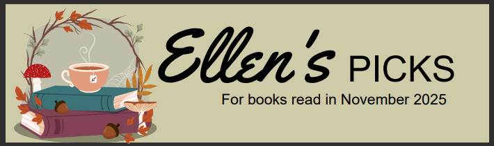 Tan banner with a drawing of a mug of tea on top of two books, surrounded by fall leaves, acorns, and mushrooms. Text to the right reads "Ellen's Picks. For books read in November 2025."