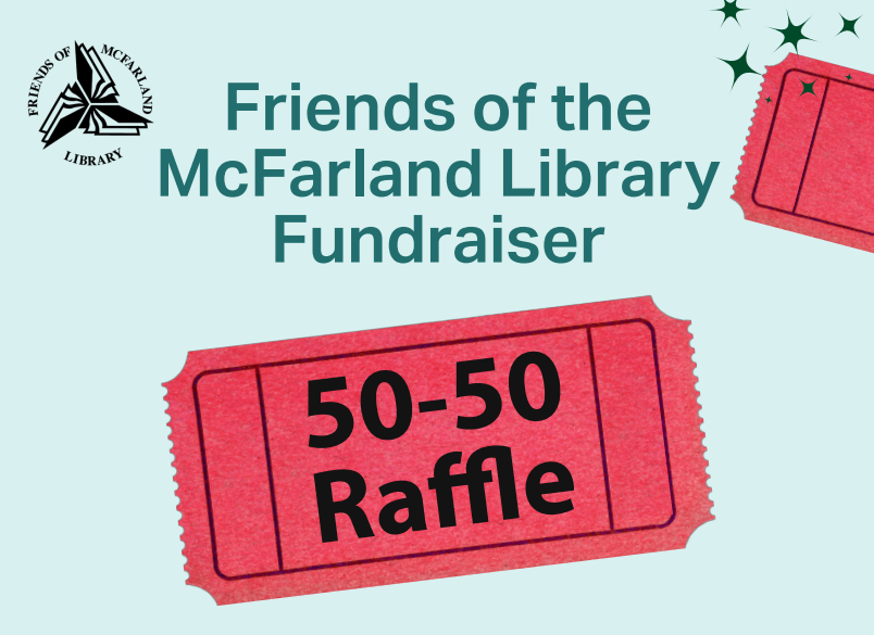 Friends of the McFarland Library Fundraiser 50-50 Raffle