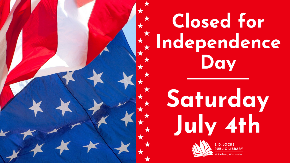 Closed for Independence Day Saturday July 4th