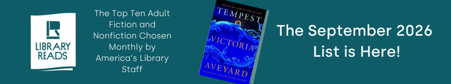 LibraryReads: The Top Ten Adult Fiction and Nonfiction Chosen Monthly by America's Library Staff. Cover of Tempest by Victoria Aveyard. The September 2026 List is Here!