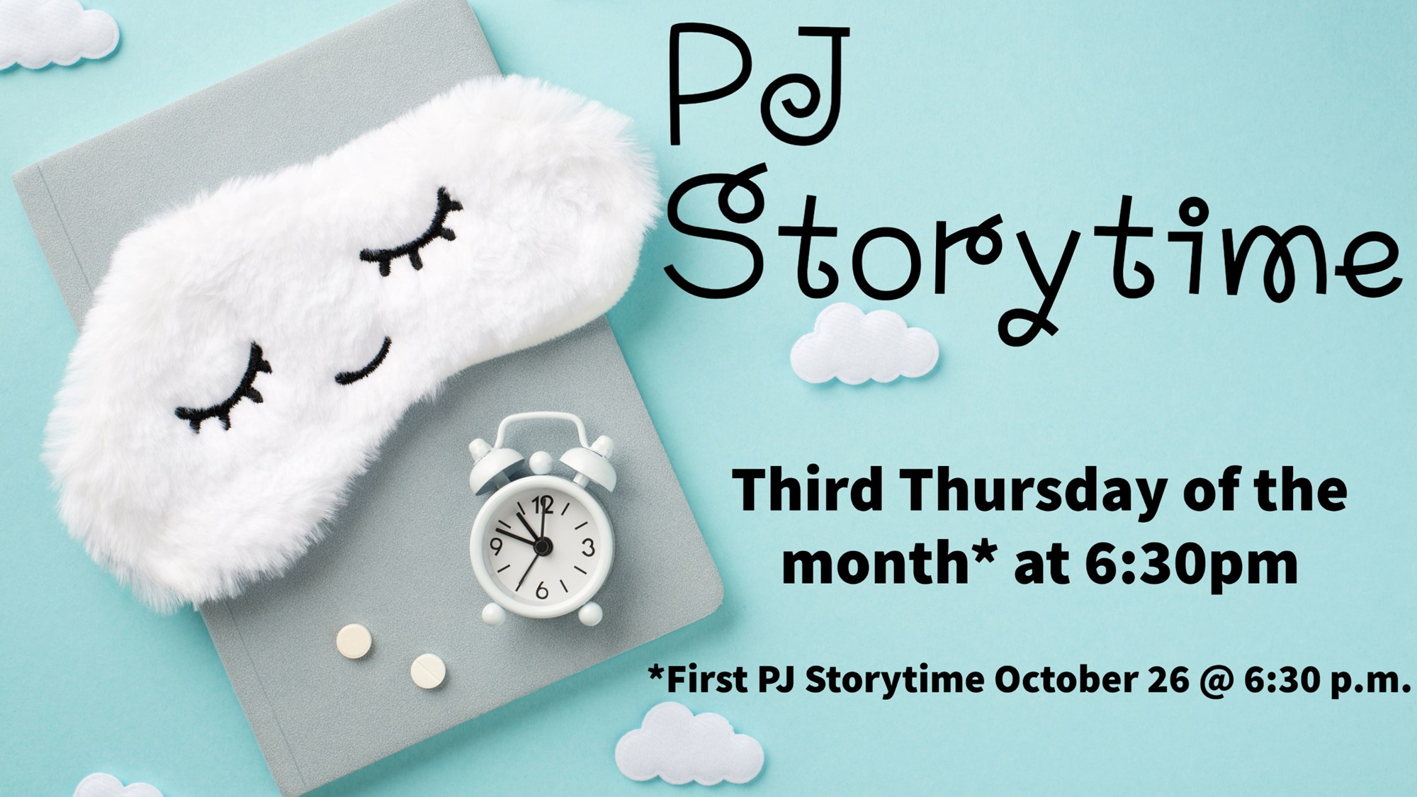 PJ Storytime Third Thursday of the month at 6:30 pm