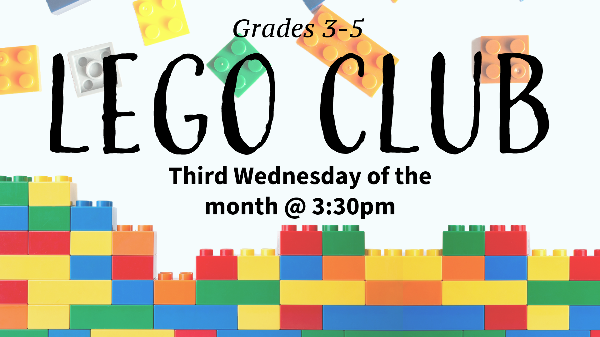LEGO Club 3rd Wednesday of the month Sept 2023 - April 2024 3:30 PM - 4:30 PM for kids in grades 3-5