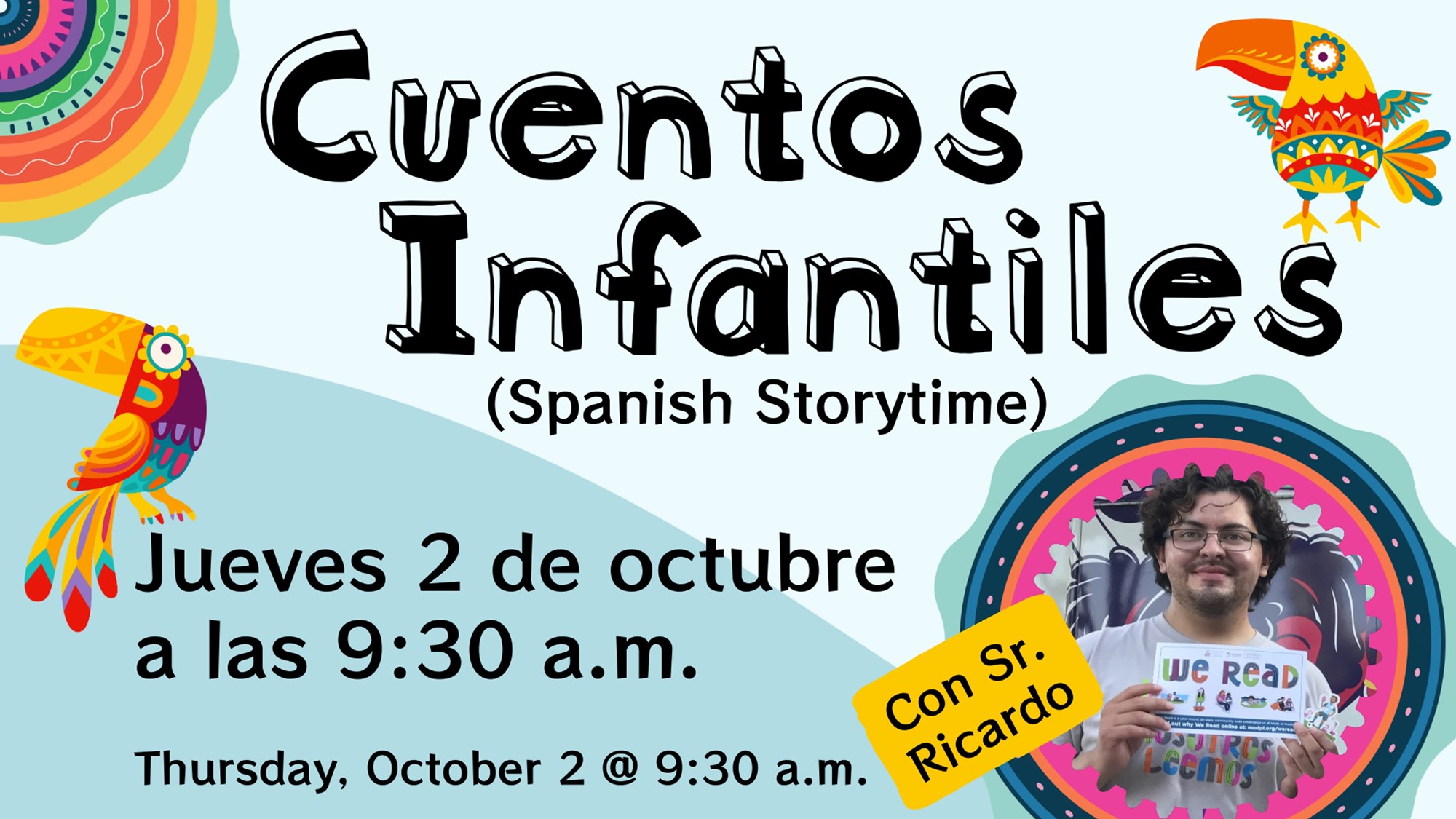Cuentos Infantiles (Spanish Storytime). Jueves 2 de octubre a las 9:30 a.m. Thursday, October 2 @ 9:30 a.m. Con Sr. Ricardo.