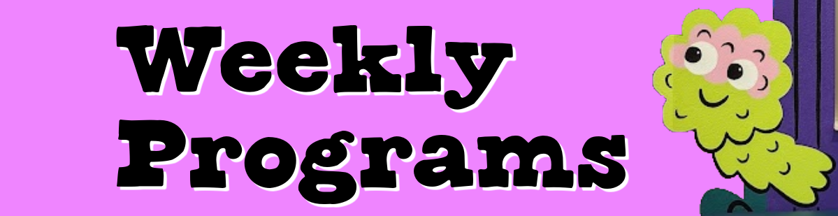 Weekly Programs
