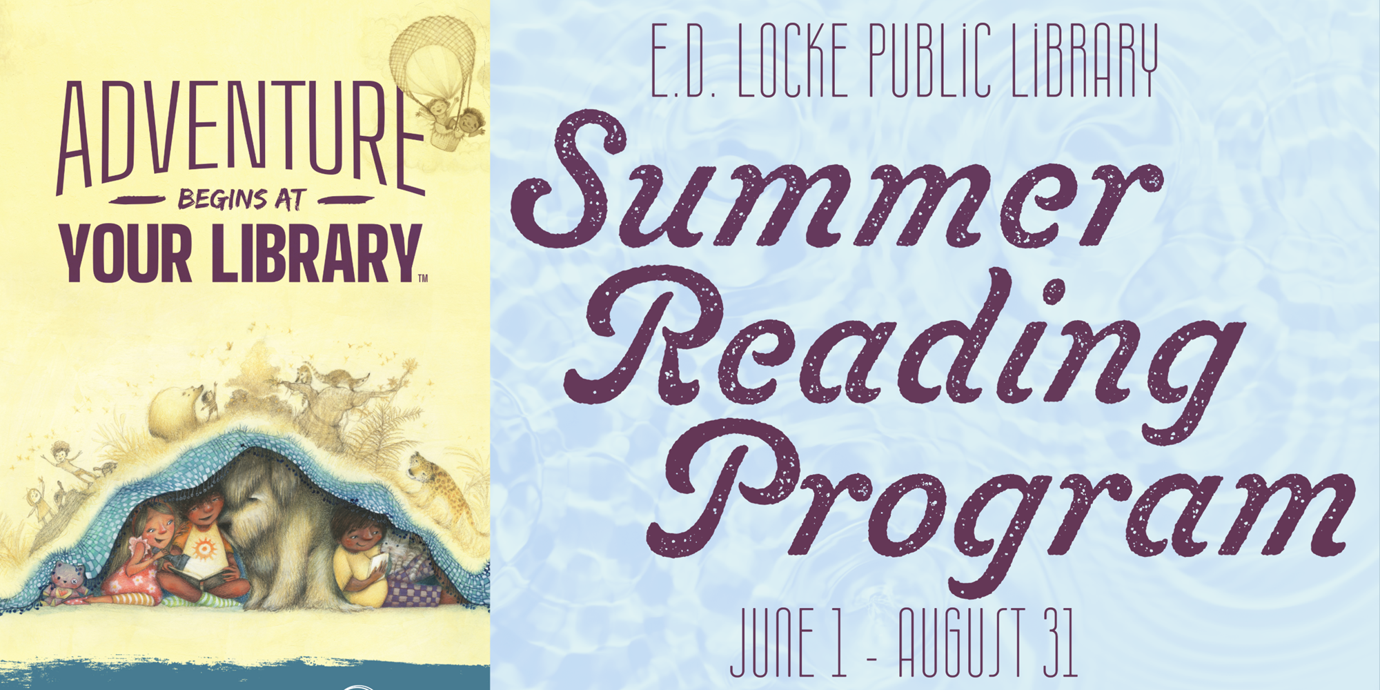 Adventure begins at your library! E.D. Locke Public Library Summer Reading Program. June 1 - August 31.