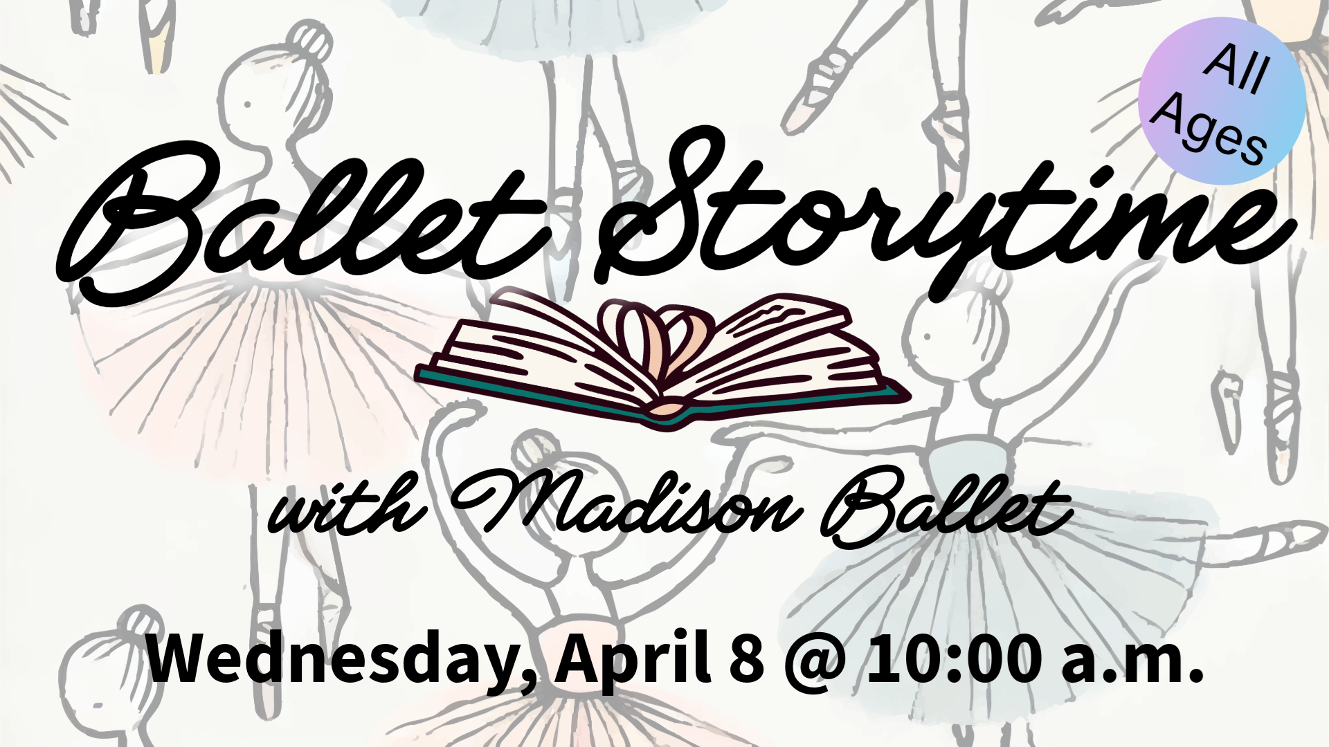 Ballet Storytime with Madison Ballet, Wednesday, April 8 @ 10:00 am. All ages.