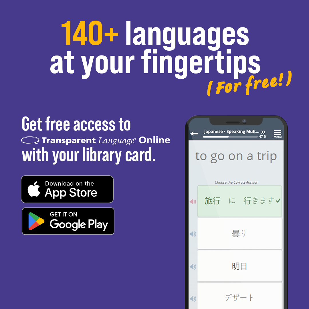140+ languages at your fingertips (For free!) Get free access to Transparent Language Online with your library card.