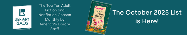 LibraryReads. The Top Ten Adult Fiction and Nonfiction Chosen Monthly by America's Library Staff. Cover of Overdue by Stephanie Perkins. The October 2025 List is Here!