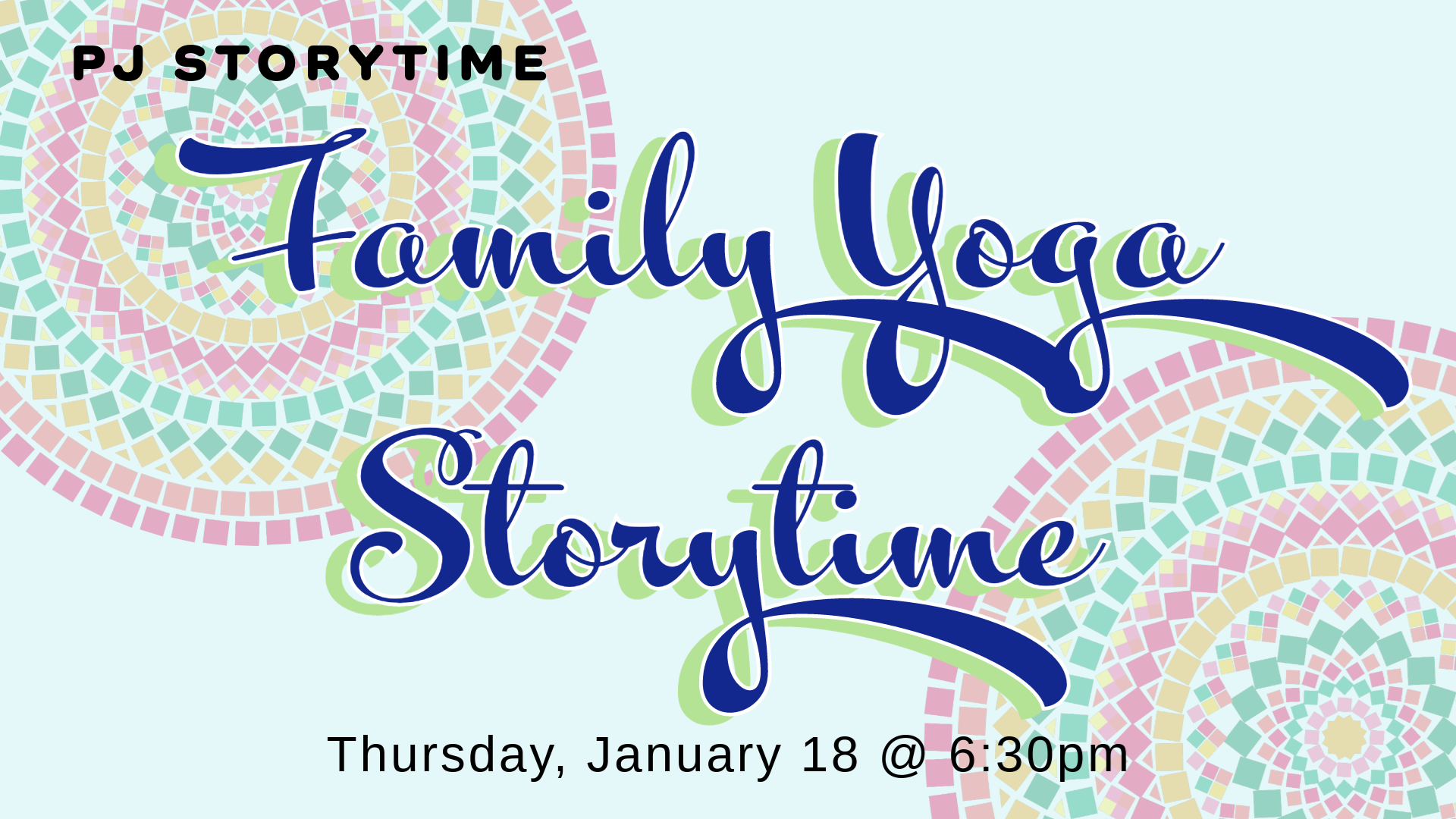 PJ Storytime Family Yoga Storytime Thursday, January 18 @ 6:30 PM