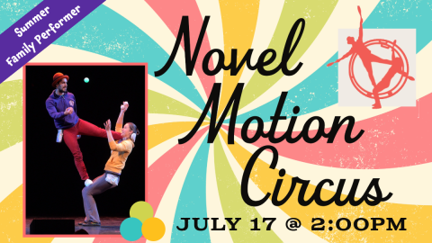 Summer Family Performer, Novel Motion Circus. July 17 @ 2:00 PM