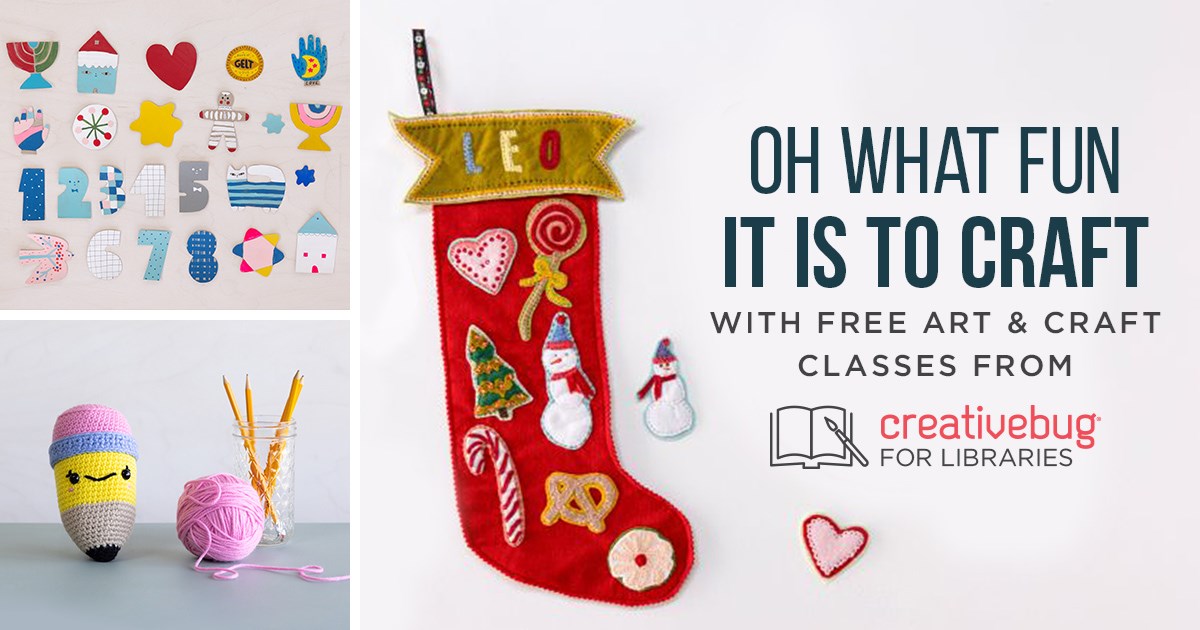 Oh what fun it is to craft with free art & craft classes from creativebug for libraries. Picture features a handmade stocking, crocheted pencil, and Hanukkah toys.