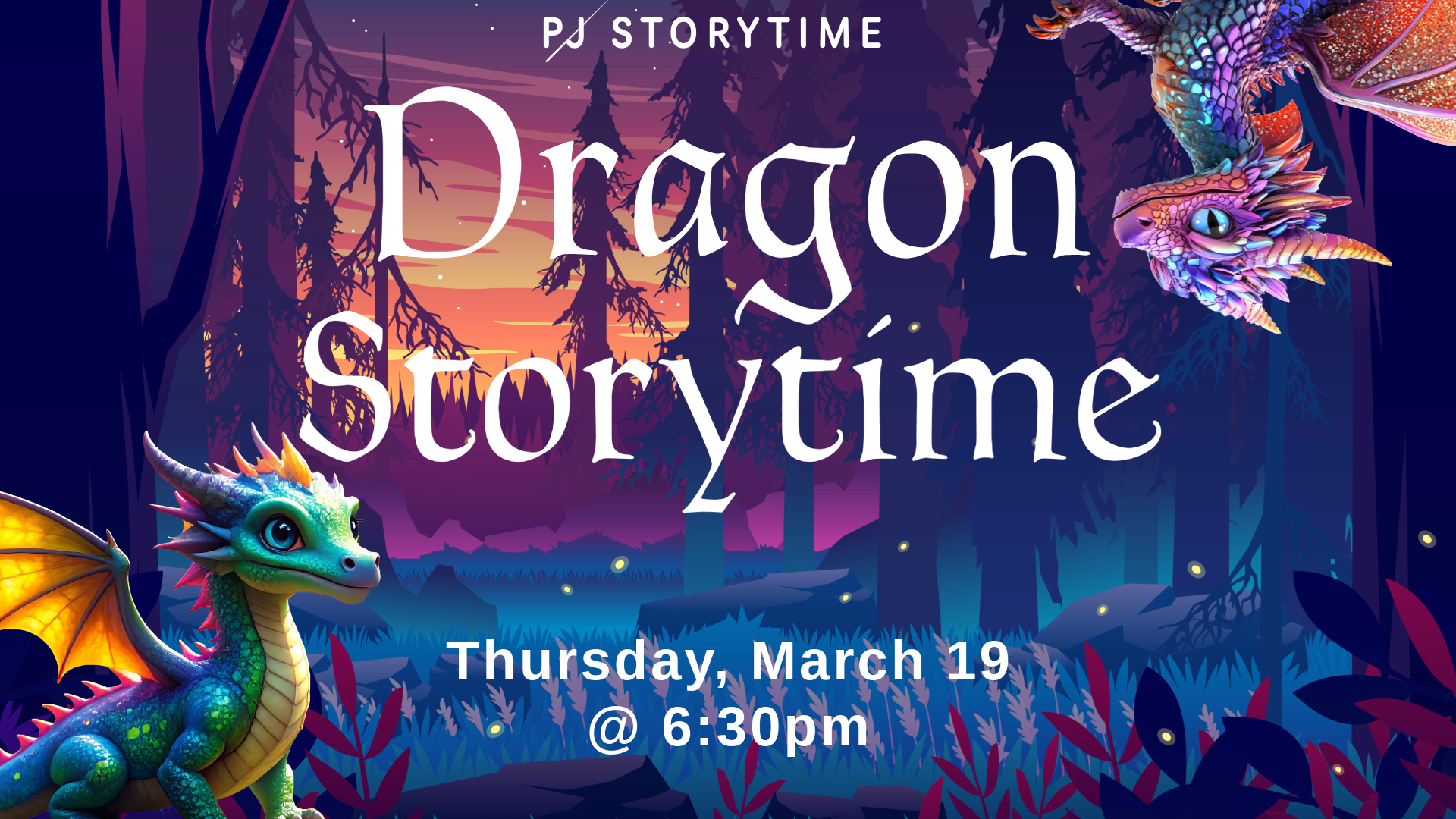 PJ Storytime: Dragon Storytime. Thursday, March 19 @ 6:30pm.