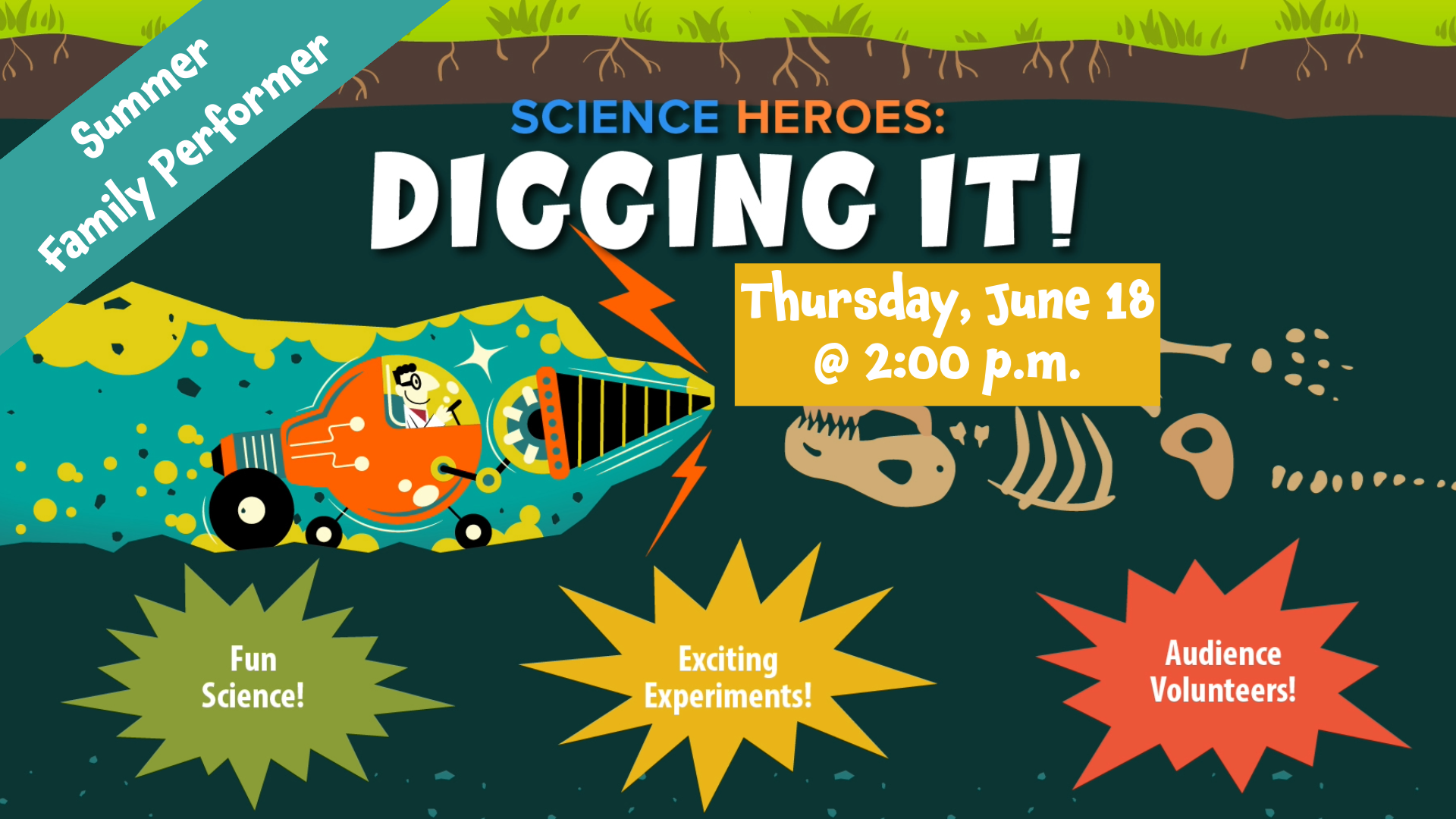 Science Heroes: Digging It! Thursday, June 18, 2:00 PM