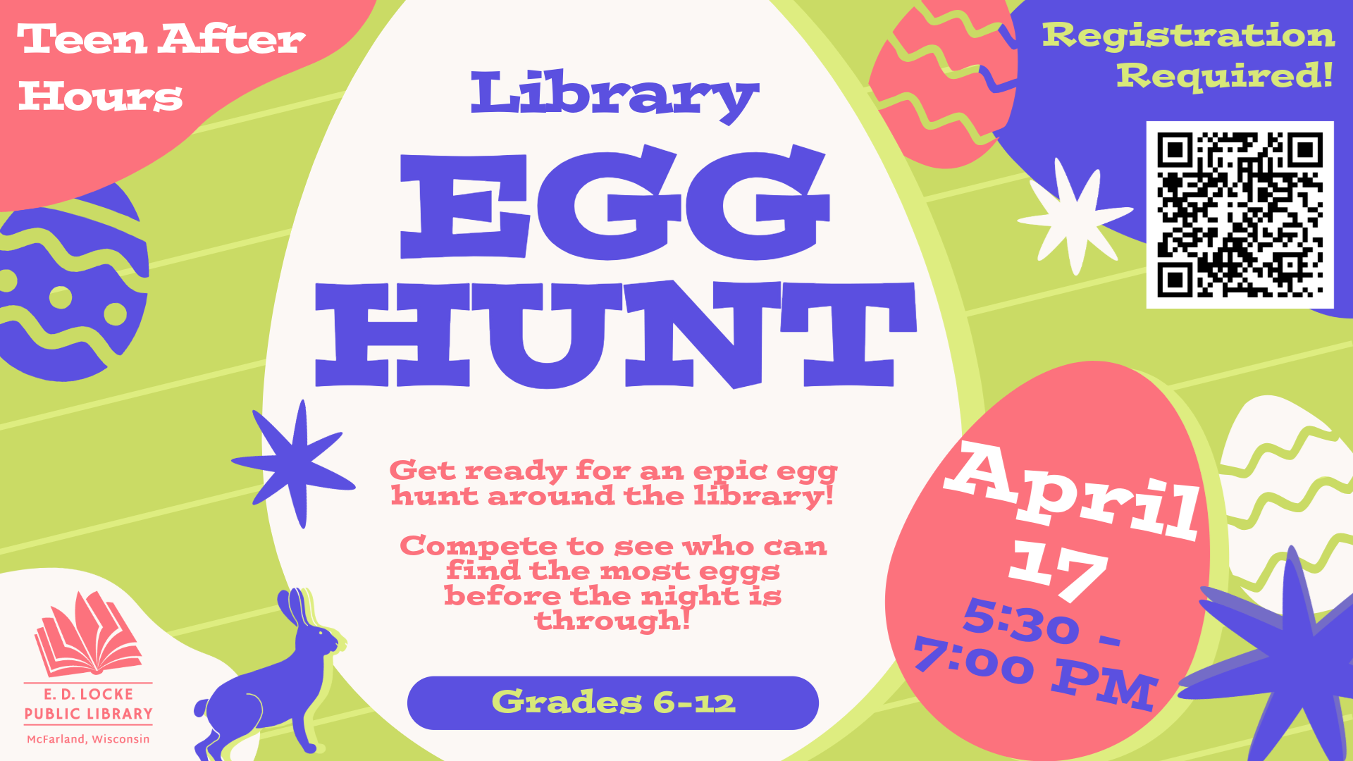 Teen After Hours Library Egg Hunt. April 17 5:30-7:00 PM