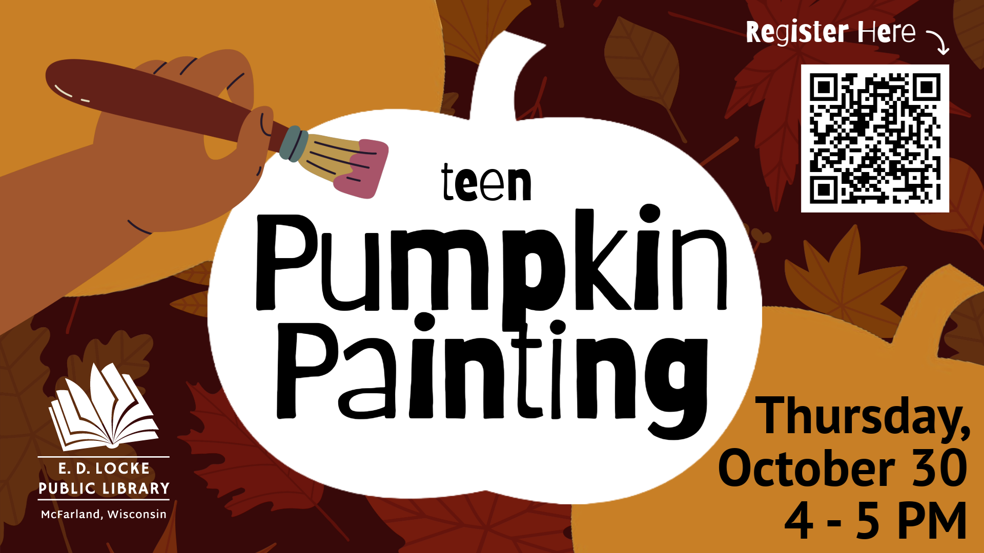 Teen Pumpkin Painting. Thursday, October 30, 4-5 PM. Register Here.