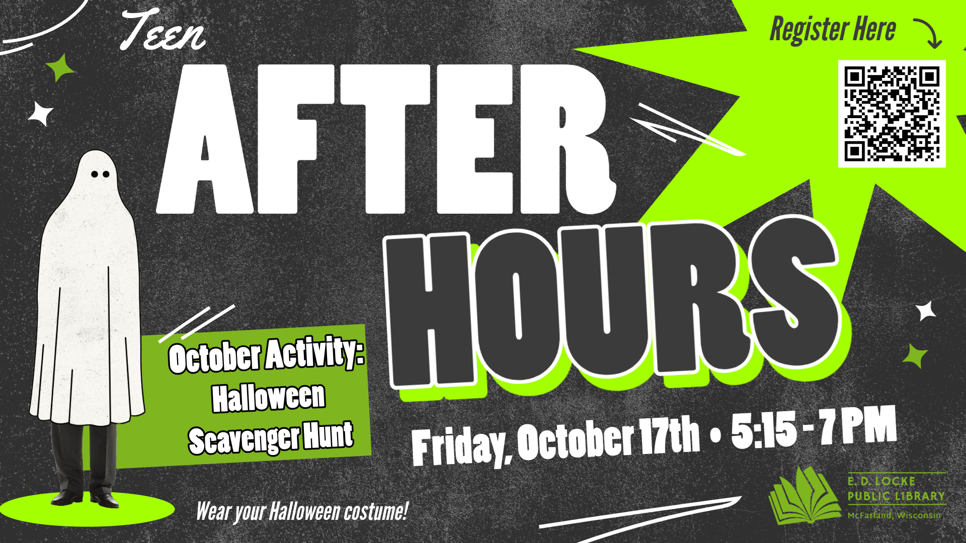 Teen After Hours. Friday, October 17th 5:15-7 PM. October Activity: Halloween Scavenger Hunt. Wear your Halloween Costume! Register Here.