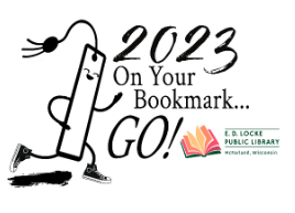 Drawing of bookmark running on left with text on right "2023 On Your Bookmark...GO!" E.D. Locke Public Library logo in lower right corner