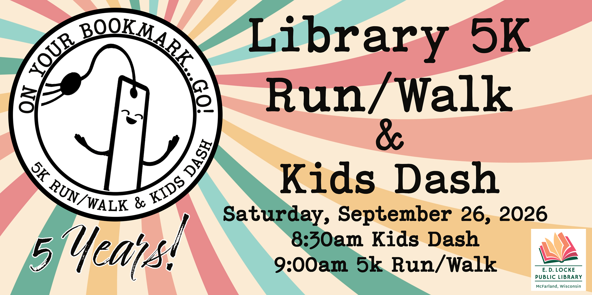 Library 5K Run/Walk & Kids Dash. Saturday, September 26, 2026. 8:30am Kids Dash, 9:00am 5K Run/Walk