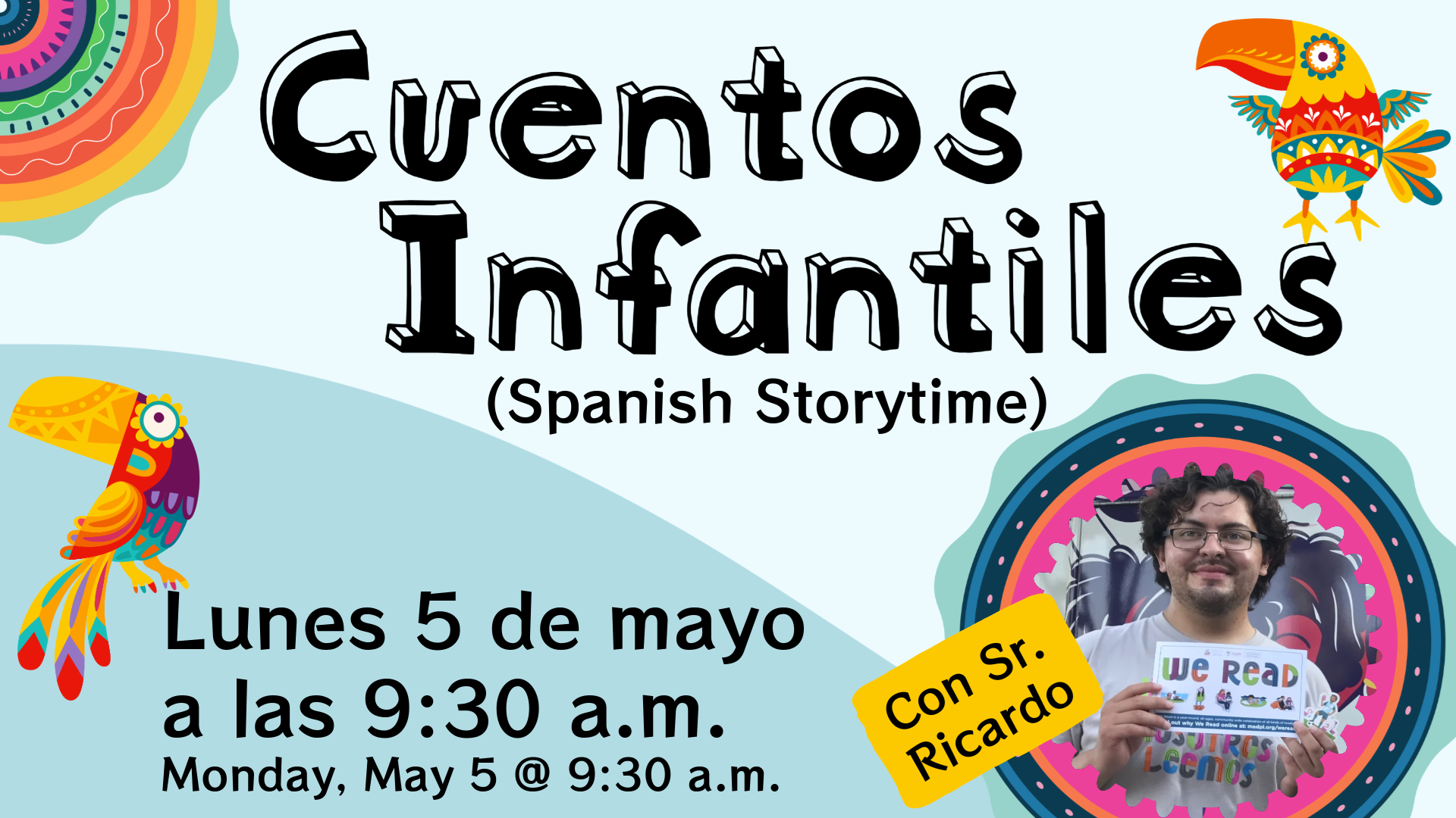 Cuentos Infantiles (Spanish Storytime) Con Sr. Ricardo. Lunes 5 de mayo a las 9:30 a.m. Monday, May 5 @ 9:30 a.m.