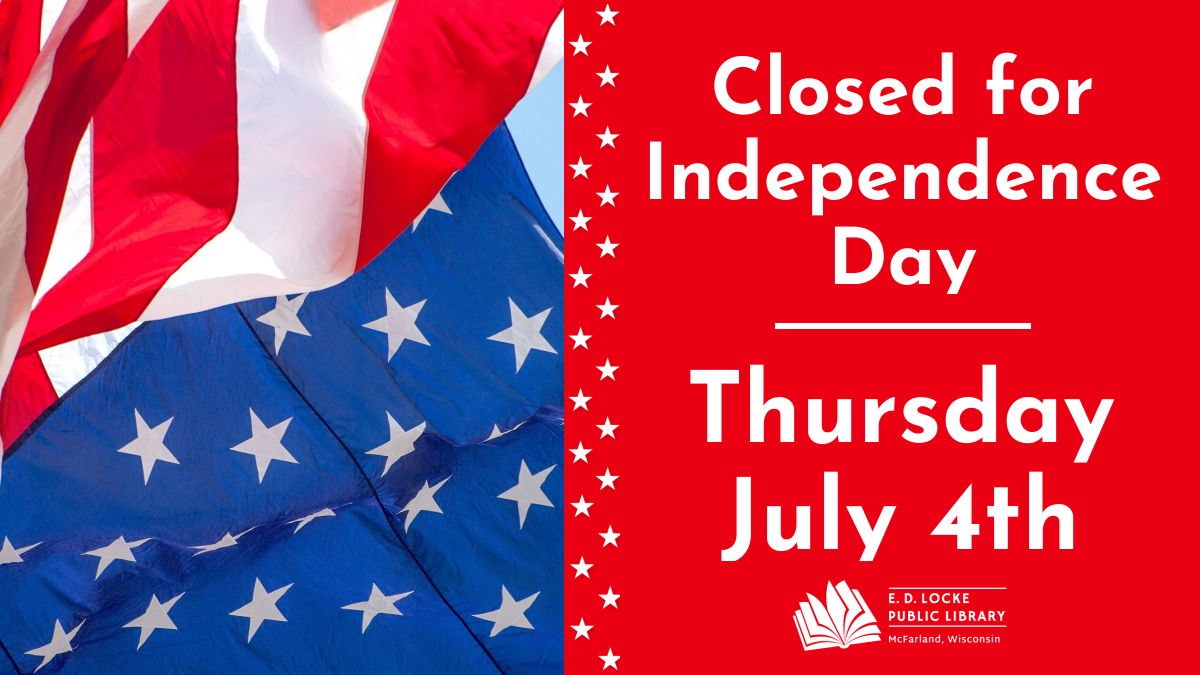 Closed for Independence Day Thursday July 4th. Picture of a billowing American flag on the left.