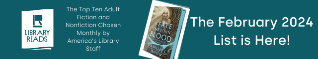 LibraryReads. The Top Ten books published this month that library staff across the country love. A Fate Inked in Blood by Danielle L. Jensen. The February 2024 List is Here!