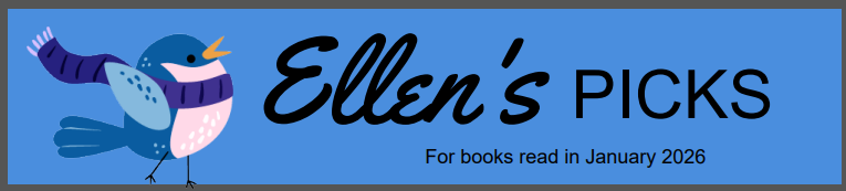 Ellen's Picks for books read in January 2026