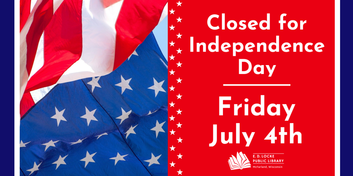 Closed for Independence Day Friday July 4th
