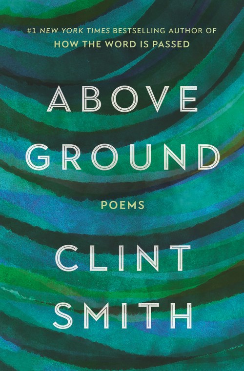 Book jacket for "Above Ground Poems" by Clint Smith