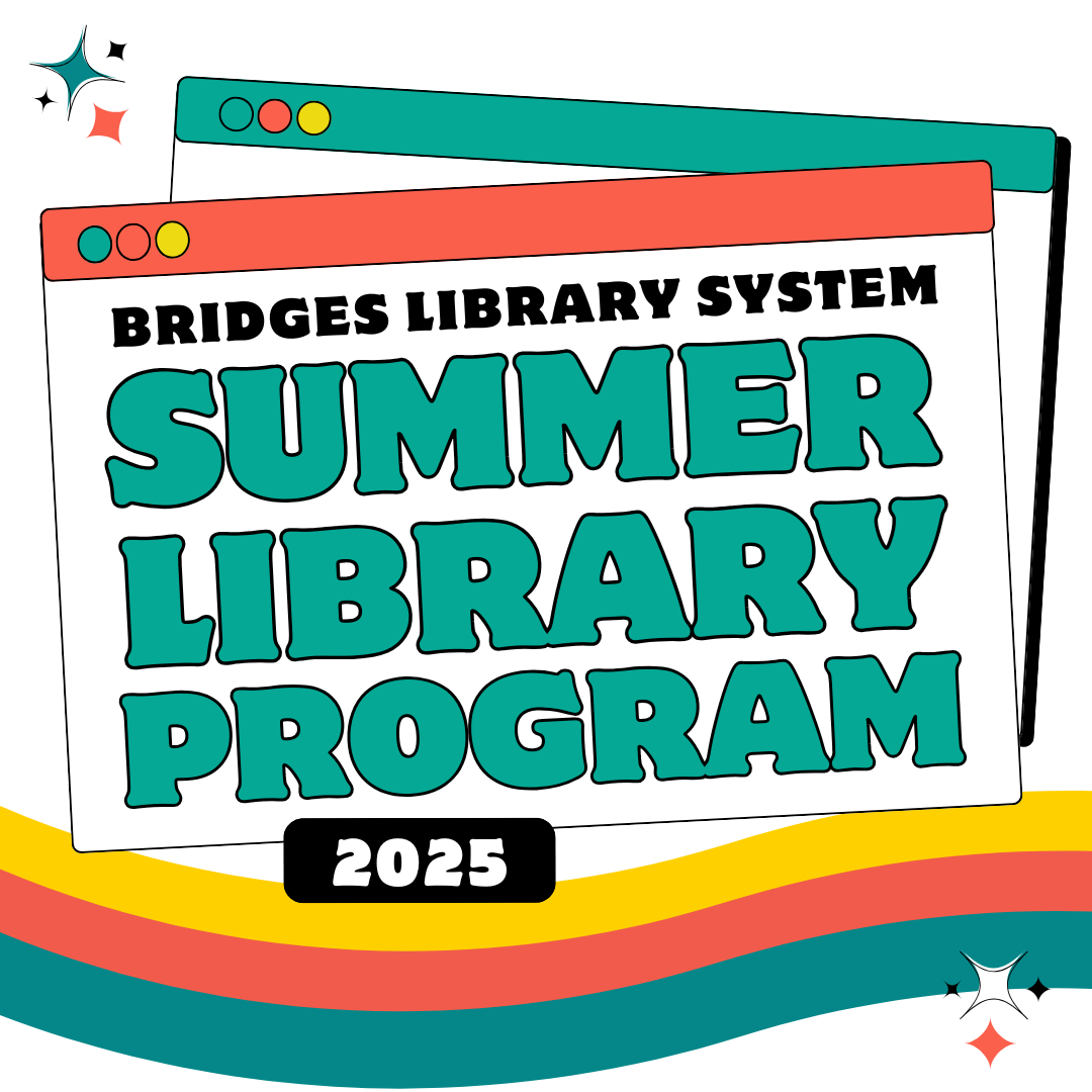 Bridges Library System Summer Library Program 2025 graphic.