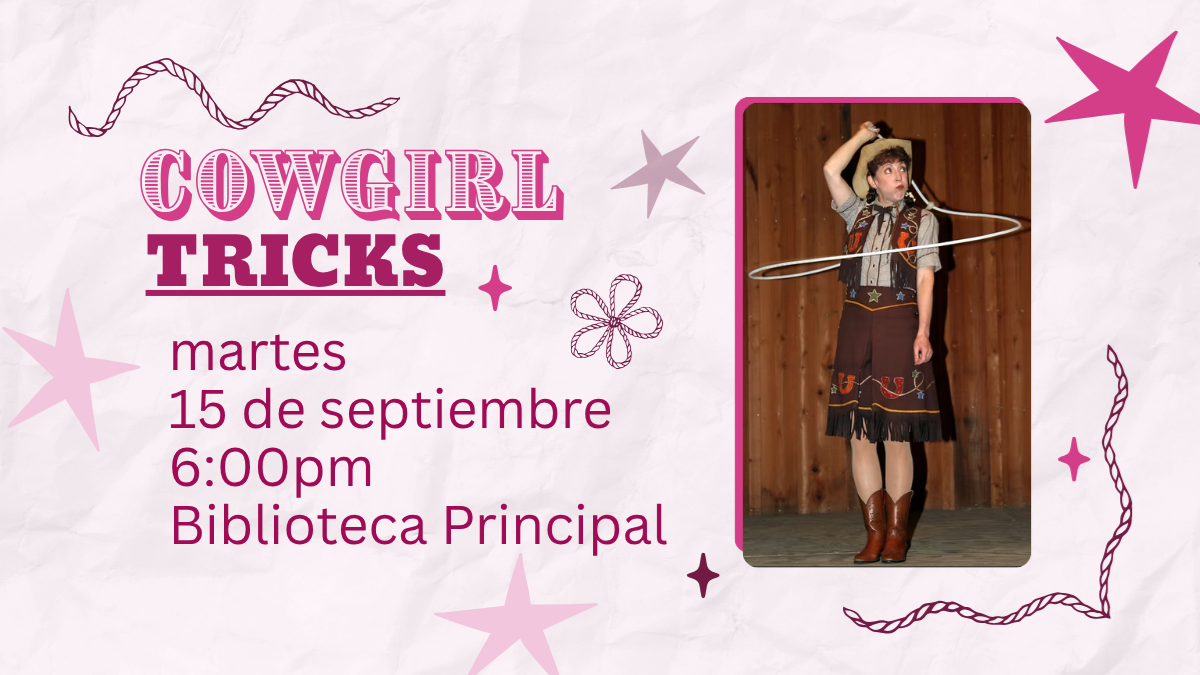 Programa: Cowgirl Tricks el martes 15 de septiembre a las 6pm.