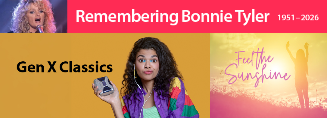 image of Bonnie Tyler with accompanying text "Remembering Bonnie Tyler: 1951 - 2026", an image of a young girl with a discman and headphones with title "Gen X Classics" and a picture of a girl in the sun with title "feel the sunshine"