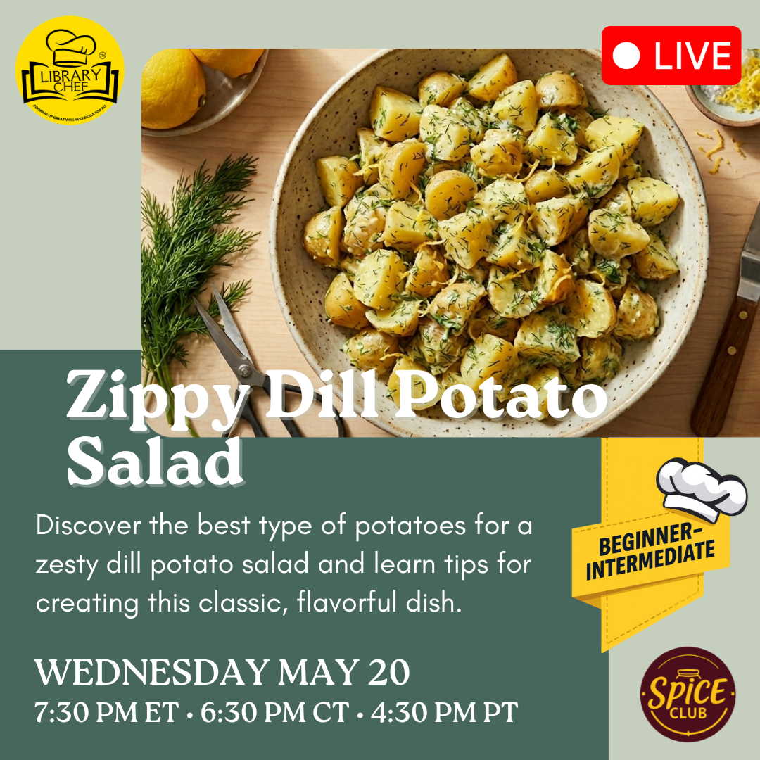 zippy dill potato salad: discover the best type of potatoes for a zesty dill potato salad and learn tips for creating this classic, flavorful dish. Live session on Wednesday, May 20 at 7:30 pm EST . For beginner-intermediate chefs.