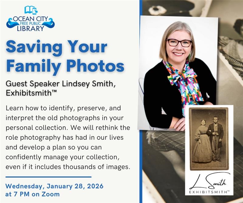 Saving Your Family Photos with Guest Speaker Lindsey Smith, Exhibitsmith. Wednesday, January 28th at 7:00pm on Zoom. 