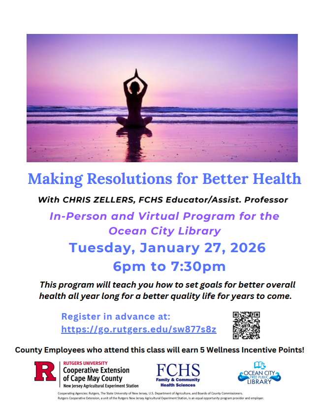 Tuesday, January 27, 2026 
6:00 PM – 7:30 PM
Ocean City Free Public Library
Description
Making Resolutions for Better Health

This program will teach you how to set goals for better overall health all year long for a better quality life for years to come.