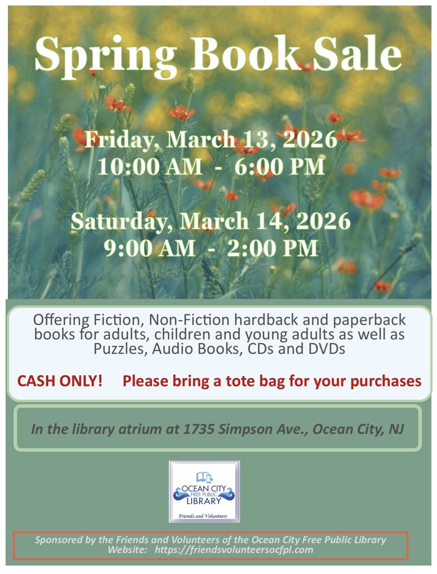 Spring Book Sale:
Friday, March 13th from 10am to 6pm
Saturday, March 14th from 9am to 2pm
The sale will be held in the library atrium. Cash only. Please bring a tote bag for your purchases.
This event is sponsored by the Friends and Volunteers of the Ocean City Free Public Library: https://friendsvolunteersocfpl.com/
