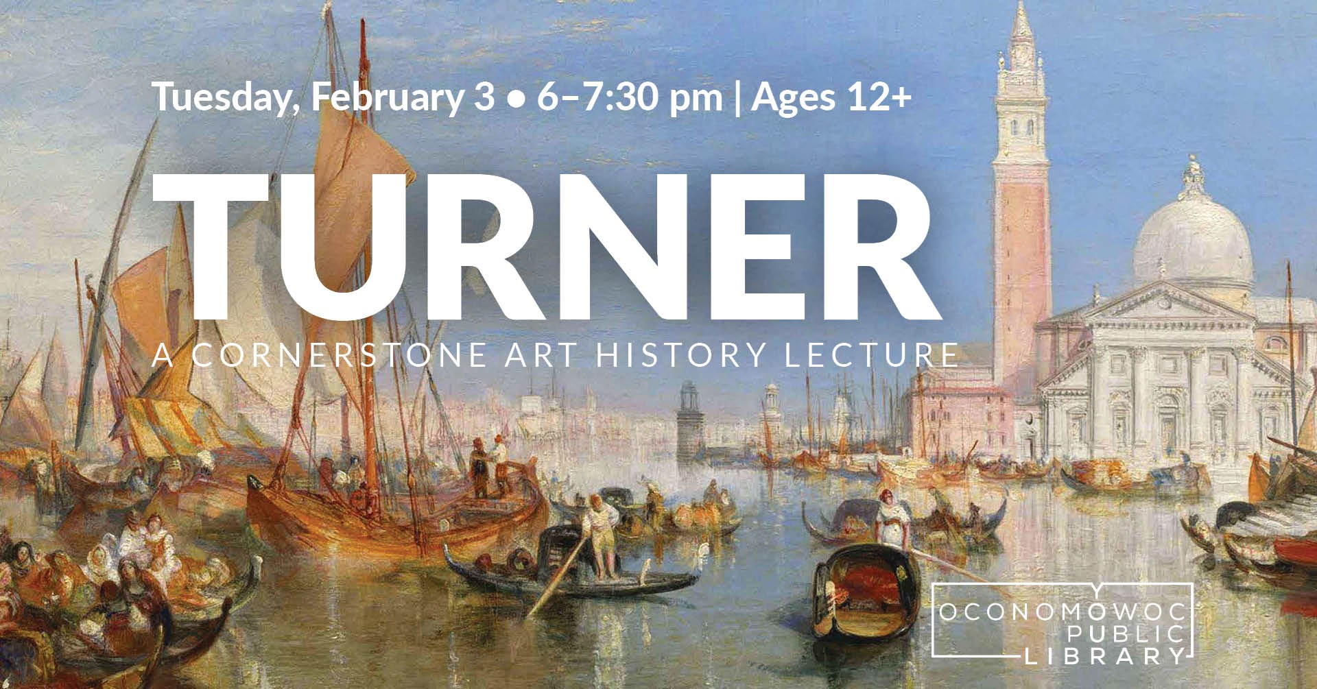 Event graphic over a Turner harbor painting with boats and Venetian buildings, promoting a February 3 art history lecture at Oconomowoc Public Library.