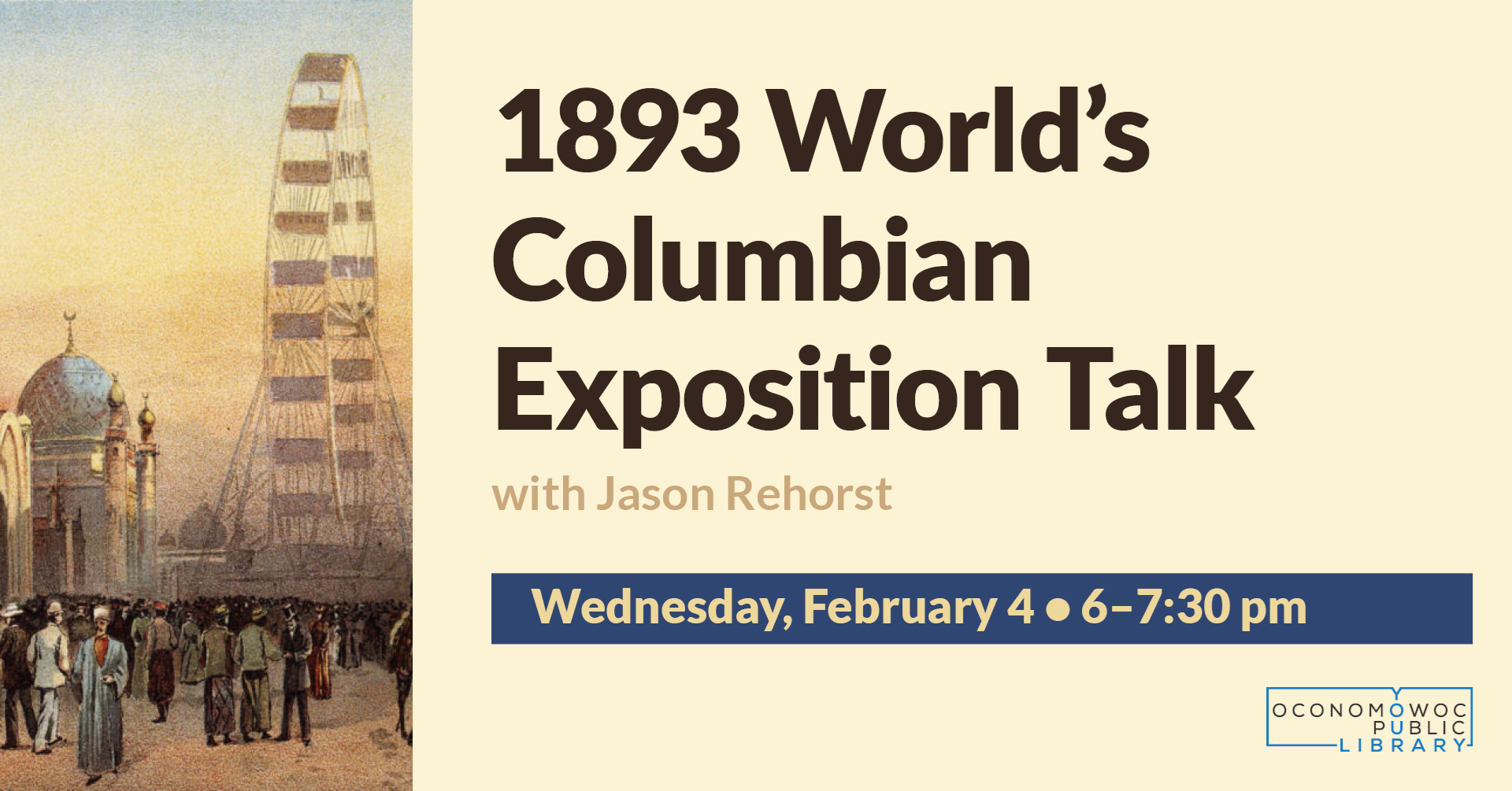 Event graphic with 1893 World’s Columbian Exposition scene and Ferris wheel, promoting a February 4 talk at Oconomowoc Public Library.