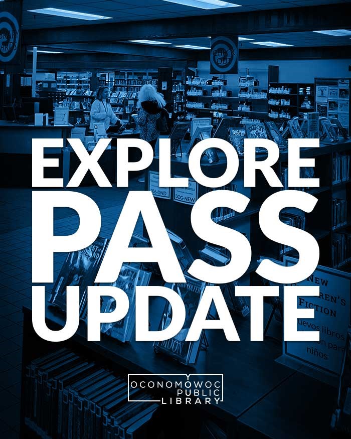 Blue‑tinted image of the Oconomowoc Public Library interior with book stacks. White text reads “Explore Pass Update.