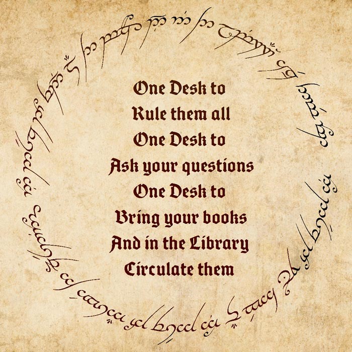 Text on parchment background reads: “One Desk to rule them all, ask your questions, bring your books, and in the library circulate them,” surrounded by Elvish-style script.