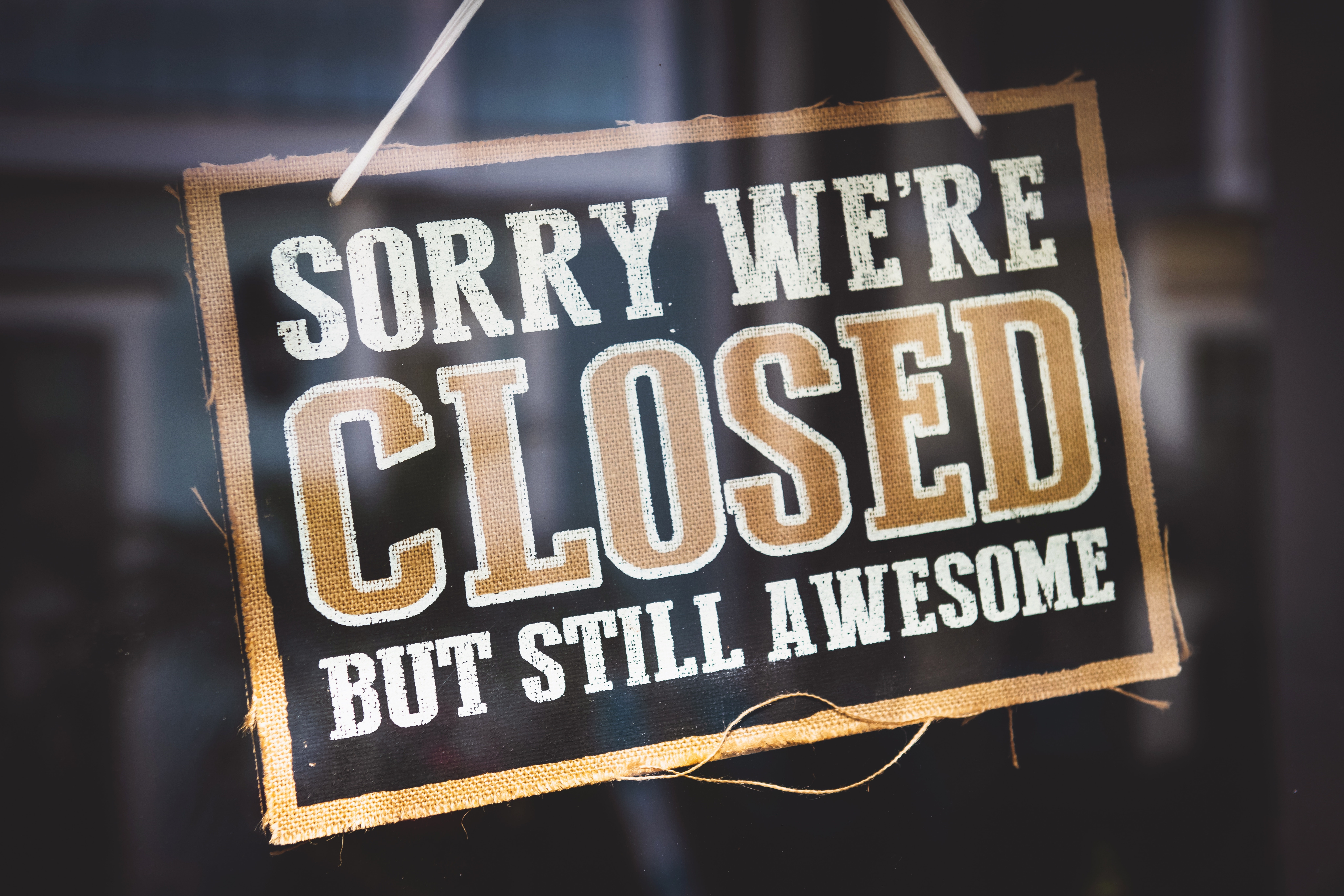 Sorry We're Closed Sign