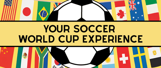 Your Soccer World Cup Experience