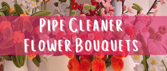 Pipe Cleaner Flower Bouquets