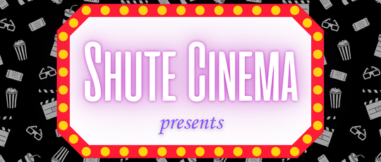 Shute Cinema Presents on a marquee.